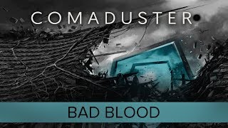 Watch Comaduster Bad Blood video