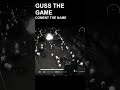 Guss the name #gaming #shotrs