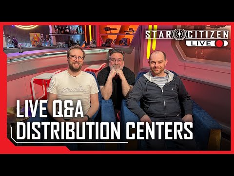 Star Citizen Live Q&A: Distribution Centers