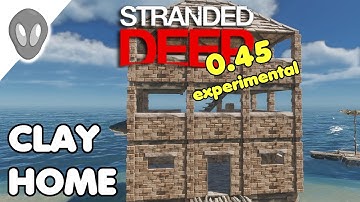 Clay Home Troubles | Stranded Deep update 0.45 Experimental Ep 26