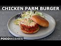 Chicken Parm Burgers – The Whole World of Chicken Parm in Your Hand