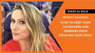 Product Poachers: How to Keep Your USA Co-Packers & Vendors from Stealing your Ideas! When to worry.