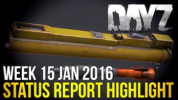 #DayZ ~ Status Report Highlight 15 JAN 2016 ~ M72 LAW & RENDERER!