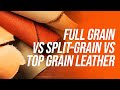 Full Grain vs Split Grain vs Top Grain Leather