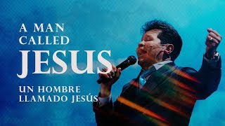 The Revelation of Jesus: 'A Man Called Jesus' | Guillermo Maldonado
