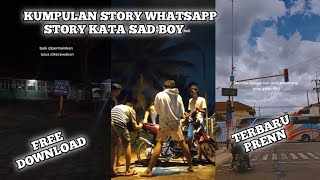 Kumpulan Story' WA 30 Detik🔥Kata Kata Sad Boy