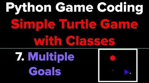 Simple Python Game Tutorial Using Classes (Part 7)
