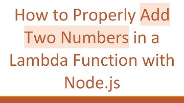 How to Properly Add Two Numbers in a Lambda Function with Node.js