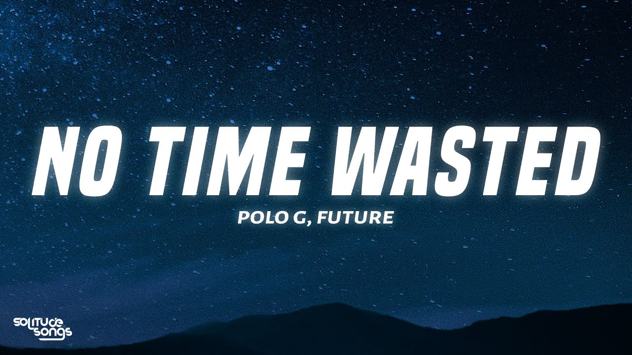 Polo G - No Time Wasted (feat. Future) (Official Video) 