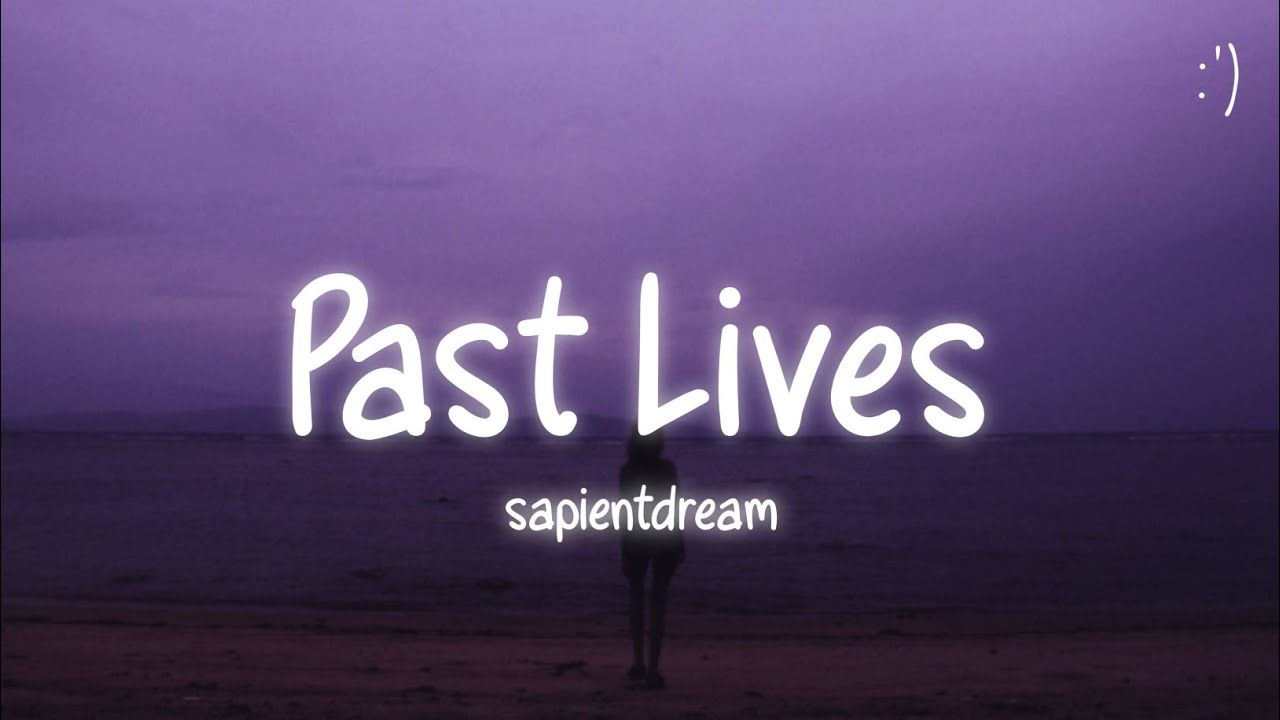 Музыка past live. Past Lives sapientdream. Past Lives sapientdream текст. Sapientdream - PASTLIVES (Lyrics). Sapientdream- past Lives (Audio Edit).
