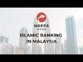 Islamic banking in malaysia  marifa academy islamic finance