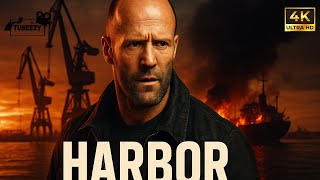 Harbor | Hollywood Movie | New Action Movie 2025 | Jason Statham | Full Movie #actionmovies