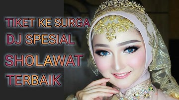 DJ SHOLAWAT TERBAIK || TIKET SUARGO || DANGDUT REMIX RELIGI