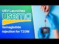 USV Launches USEMA DCGI Approved Injectable Semaglutide For Type 2 Diabetes USV Launches USEMA DCGI Approved Injectable Semaglutide For Type 2 Diabetes
