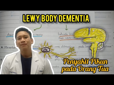 Penyakit Pikun pada Orang Tua | Lewy Body Dementia - Definisi, Patofisiologi, Gejala, dan Pengobatan