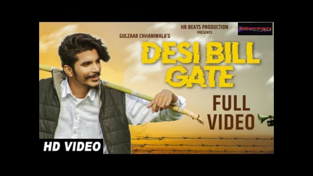 DESI BILL GATE   OFFICIAL  GULZAAR CHHANIWALA  New Haryanvi Songs Haryanavi 2019  Haryanvi Song