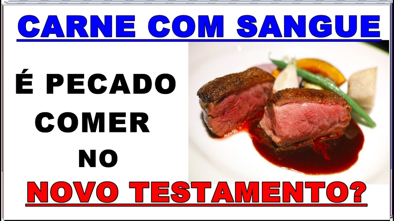 PORQUE É PECADO COMER CARNE COM SANGUE? O que diz a bíblia? - YouTube