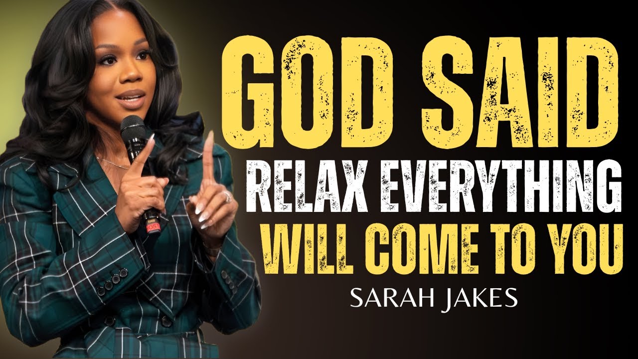 God Said Relax… Everything Will Come To You | Sarah Jakes Roberts