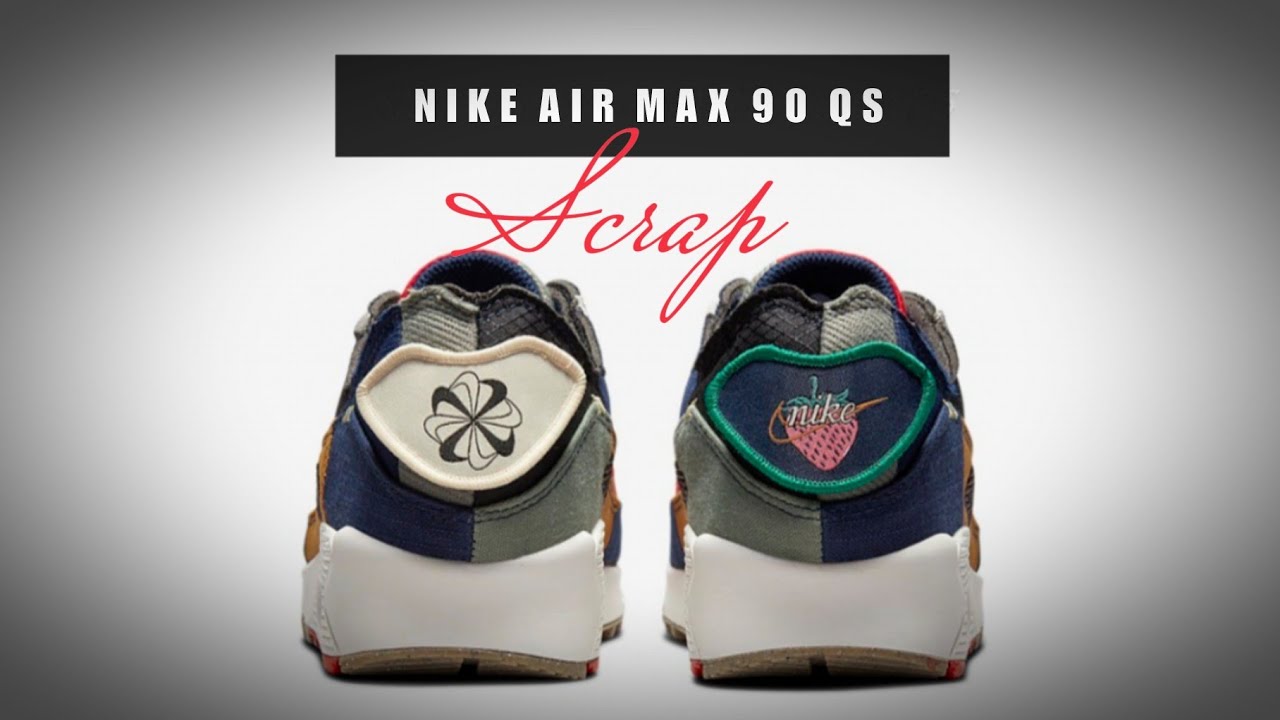SCRAP 2021 Nike Air Max 90 QS DETAILED LOOK - YouTube