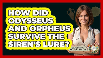 How Did Odysseus And Orpheus Survive The Siren