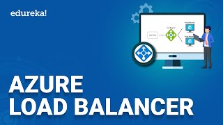 Azure Load Balancer | Azure Load Balancer Tutorial | All About Load Balancer | Edureka