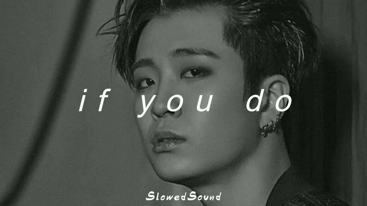 got7 - if you do (slowed + reverb)