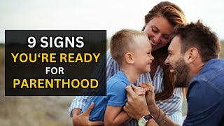 9 Signs You're Ready for Parenthood | Mind Matters