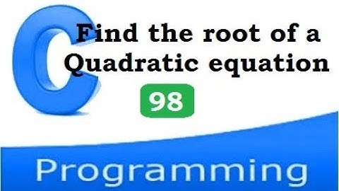 Find the root of a quadratic equation in c programming