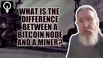Bitcoin node and Bitcoin miner - what