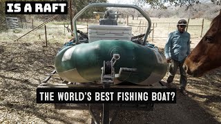 Is a Raft the World's Best Fishing Boat?