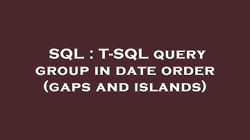 SQL : T-SQL query group in date order (gaps and islands)