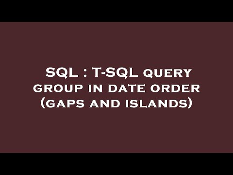 SQL : T-SQL query group in date order (gaps and islands)