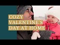 Cozy Valentine's Day At Home Vlog | 2021