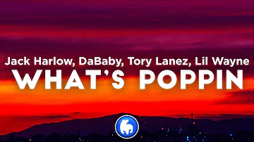 Jack Harlow - WHATS POPPIN REMIX (Clean - Lyrics) ft. DaBaby, Tory Lanez, Lil Wayne