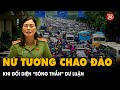 Nữ tướng CHAO ĐẢO khi đối diện “SÓNG THẦN” dư luận!| Điểm nóng 24h