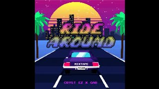 Cryst Ez X Ftl Gab - Ride Around Visualizer Prod. By Vin Ace