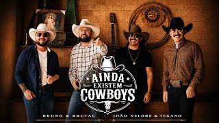 Bruno e Brutal feat. @JoaoNeloreeTexano  — Ainda Existem Cowboys (Clipe Oficial)