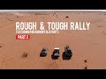Rough &amp; Tough Rally  (Part 3/3)