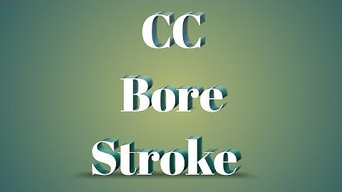 What is cc,stroke and bore in ic engines | ye cc  stroke or bore kyaa hote hai