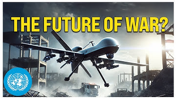 Killer Drones: Can We Stop Autonomous Weapons? | United Nations