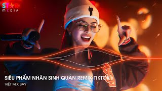 NONSTOP TIKTOK 2024 - NHÂN SINH QUÁN REMIX - ĐÔNG THỦY NGOẠN TÂY NÚI CAO - NHẠC REMIX TIKTOK 2024