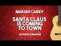 [Acoustic Karaoke] Santa Claus Is Coming To Town - Mariah Carey