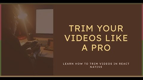 How to trim video in react native