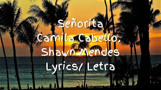 Señorita - Camila Cabello, Shawn Mendes Lryrics