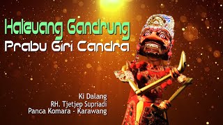 Haleuang Gandrung Prabu Giri Candra