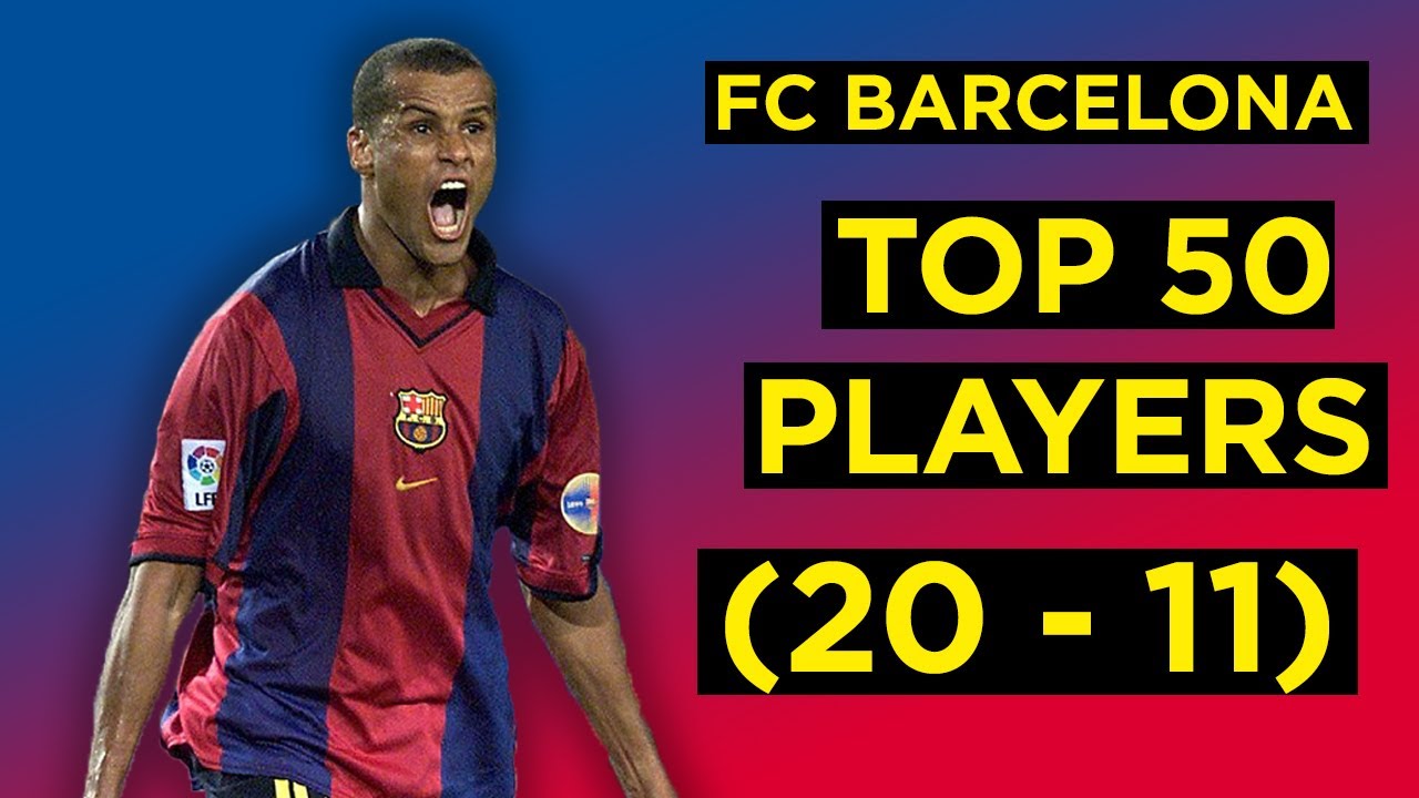 Blive ved Udlevering have tillid Ranking the Top 50 Players in FC Barcelona History | 20-11 - BarcaBlog