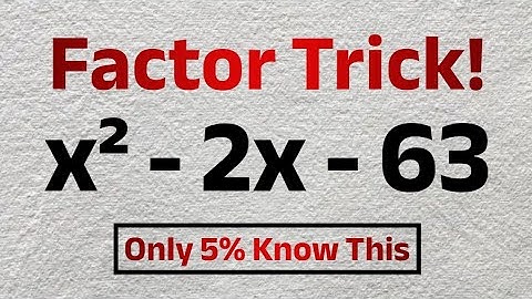 NOT Everyone Knows This Trick | Can You Factorise x² - 2x - 63 ? | SAT, ACT, GCSE Maths 