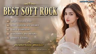 BEST SOFT ROCK ROMANTIC LOVE SONGS ❤️ | Beautiful Day, You Touch My Heart, | Memories Music