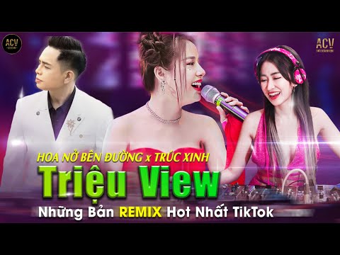 Hoa Nở Bên Đường, Trúc Xinh - DJ Trang Moon Remix | Mây Lấp Đi Cả Vùng Trời Chói Nắng Remix