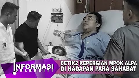 Detik2 Sebelum Mpok Alpa Meninggal Dunia Sempat Menangis Berpesan Pd Ruben Raffi Ahmad & Irfan Hakim